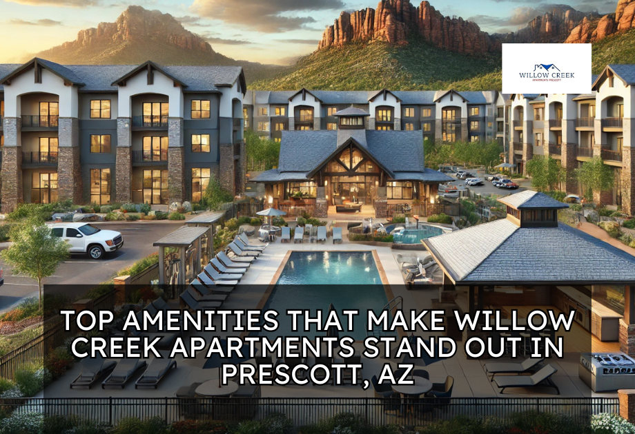 Top Amenities That Make Willow Creek Apartments Stand Out in Prescott, AZ